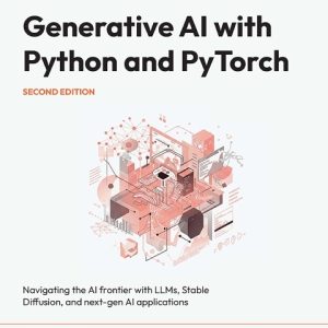 دانلود PDF کتاب Generative AI with Python and PyTorch 2ed 2025
