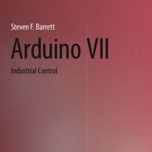 دانلود PDF کتاب Arduino VII: Industrial Control – راهنمای جامع کنترل صنعتی با آردوینو