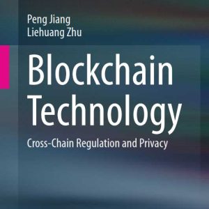 دانلود PDF کتاب Blockchain Technology: Cross-Chain Regulation and Privacy