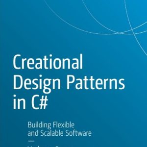 دانلود PDF کتاب Creational Design Patterns in C# Building Flexible and Scalable Software