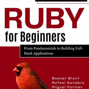 دانلود PDF کتاب Blunt B. Ruby for Beginners. From Fundamentals to Building Full-Stack Apps 2025