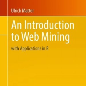 دانلود PDF کتاب Matter U. An Introduction to Web Mining. with Applications in R 2025