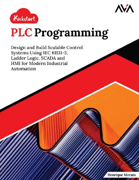 دانلود PDF کتاب برنامه نویسی PLC: طراحی و ساخت سیستمهای کنترل مقیاسپذیر | Kickstart PLC Programming