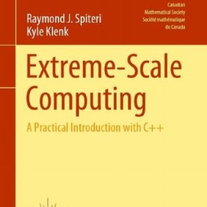 دانلود PDF کتاب Spiteri R. Extreme-Scale Computing. A Practical Introduction with C++ 2025