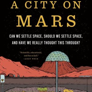 دانلود کتاب A CITY ON MARS - راهنمای جامع زندگی در مریخ