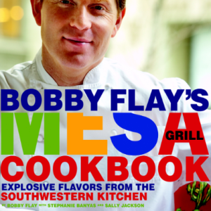 کتاب آشپزی Bobby Flay's Mesa Grill Cookbook - طعمهای انفجاری از آشپزخانه جنوب غربی