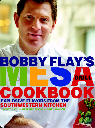 کتاب آشپزی Bobby Flay's Mesa Grill Cookbook - طعمهای انفجاری از آشپزخانه جنوب غربی