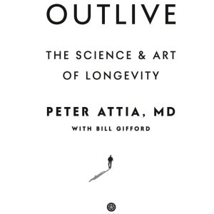 کتاب OUTLIVE اثر Peter Attia با Bill Gifford - راهنمای بهینه‌سازی سلامت