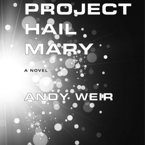 دانلود کتاب PROJECT HAIL MARY اثر اندی ویر - داستانی علمی تخیلی جذاب
