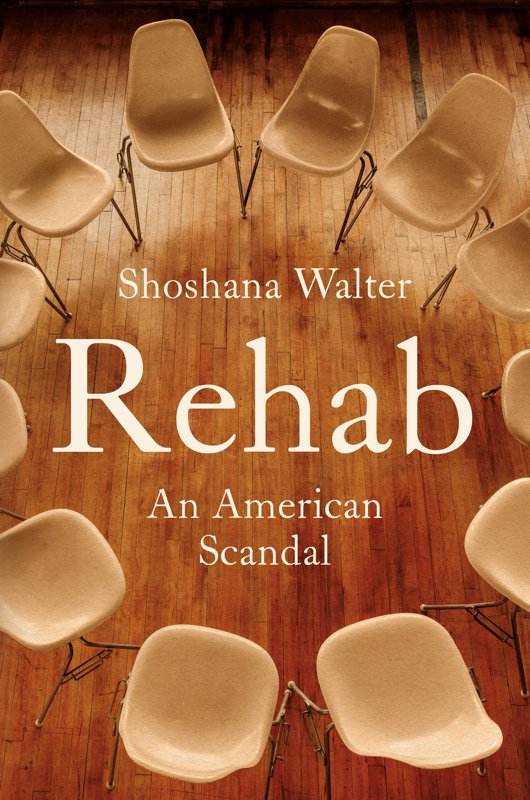کتاب Rehab An American Scandal - شوشاوا والتر | دانلود EPUB