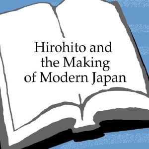 کتاب Hirohito and the Making of Modern Japan - فرمت EPUB