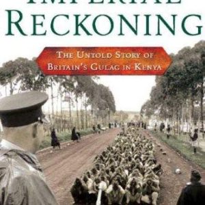 کتاب Imperial Reckoning: The Untold Story of Britain's Gulag in Kenya - فرمت EPUB
