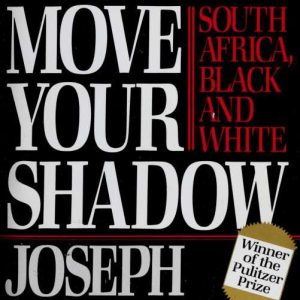 کتاب Move your shadow : South Africa, Black and white - فرمت EPUB