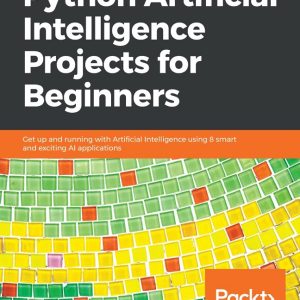 دانلود EPUB کتاب Python Artificial Intelligence Projects for Beginners