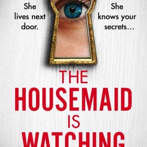 دانلود کتاب The Housemaid Is Watching - یک رمان روانشناختی
